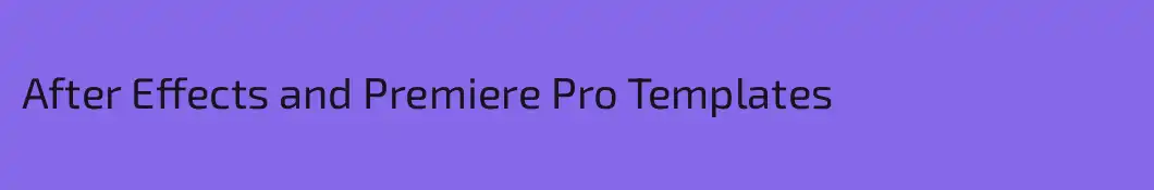 After Effects and Premiere Pro Templates